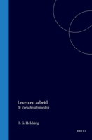 Leven en arbeid: II: Verscheidenheden (Dutch Edition) 9004557784 Book Cover