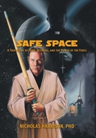 Safe Space: A True Story of Faith, Betrayal, and the Power of the Force 1777593018 Book Cover