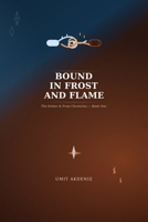 Bound in Frost and Flame: The Ember & Frost Chronicles, Book One B0H7NWD28N Book Cover