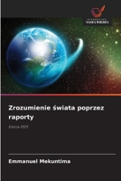 Zrozumienie swiata poprzez raporty (Polish Edition) 6209412793 Book Cover