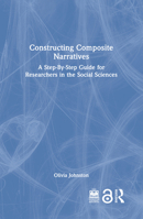 Constructing Composite Narratives: A Step-By-Step Guide for Researchers in the Social Sciences 1032543132 Book Cover