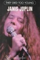 They Died Too Young: Janis Joplin 0791058565 Book Cover