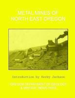 Metal Mines of North East Oregon 1492387614 Book Cover