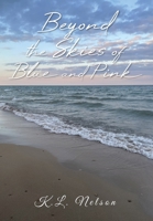 Beyond the Skies of Blue and Pink B0CMFZVSZ6 Book Cover