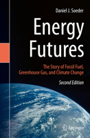 Energy Futures: The Story of Fossil Fuel, Greenhouse Gas, and Climate Change 3031153804 Book Cover