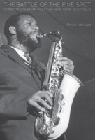 The Battle of the Five Spot: Ornette Coleman and the New York Jazz Field 1551281236 Book Cover