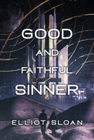 Good and Faithful Sinner 196897220X Book Cover