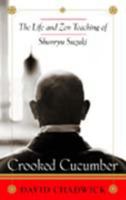 Crooked Cucumber: The Life and Teaching of Shunryu Suzuki 0767901053 Book Cover