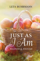Just As I Am: Beloved and Enough 1955648026 Book Cover