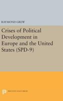 Crises of Political Development in Europe and the United States (Studies in Political Development) 0691601046 Book Cover