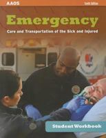 Emergency Student Workbook: Care and Transportation of the Sick and Injured 1449650236 Book Cover