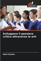 Sviluppare il pensiero critico attraverso le arti (Italian Edition) 6208257867 Book Cover