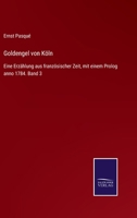 Goldengel von Köln: Eine Erzählung aus französischer Zeit, mit einem Prolog anno 1784. Band 3 3752519169 Book Cover