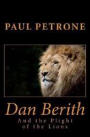Dan Berith and the Plight of the Lions 1523885092 Book Cover