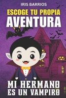 Decide your destiny: My brother is a vampire: The Mystery of My Brother: You Choose His Fun Secret in this Interactive Adventure! B0FQMW2PDN Book Cover