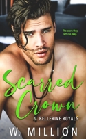 Scarred Crown: Bellerive Royals Book 2 1777572347 Book Cover