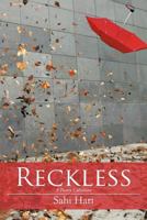 Reckless: A Poetry Collection 1468573772 Book Cover