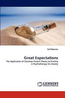 Great Expectations: The Application of Common Factors Theory to Practice in Psychotherapy for Anxiety 3838351436 Book Cover