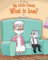 My Little Daniel, What is Love? (Our Values) B0GWGP122B Book Cover