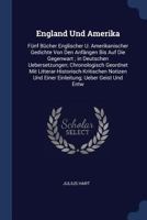 England Und Amerika: Fünf Bücher Englischer U. Amerikanischer Gedichte Von Den Anfängen Bis Auf Die Gegenwart ; in Deutschen Uebersetzungen; ... Und Einer Einleitung; Ueber Geist Und Entw 1376613441 Book Cover