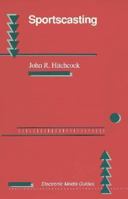 Sportscasting (Electronic Media Management) 0240800621 Book Cover