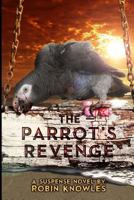 The Parrot's Revenge 153989729X Book Cover