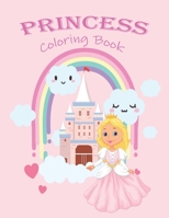 PRINCESS COLORING BOOK: Princess Coloring Book: Cute And Adorable Princess Coloring Book For Girls, Simple and Easy Coloring Pages For Toddlers Ages 3-64 B09CK9XJKJ Book Cover