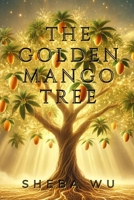 The Golden Mango Tree B0DWJ1NZ8H Book Cover