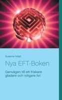 Nya EFT-Boken: Genvägen till ett friskare gladare och roligare liv! 9176990427 Book Cover