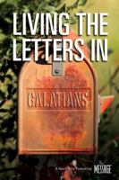 Living the Letters Galatians (Living the Letters) 1600060293 Book Cover