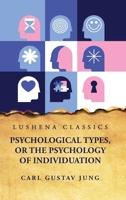 Psychological Types, or the Psychology of Individuation B0C8897YQQ Book Cover