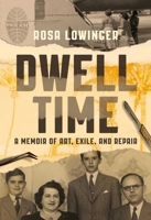 Dwell Time: A Memoir of Art, Exile, and Repair 1955905274 Book Cover