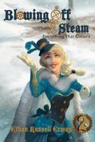 Blowing Off Steam #2 - Everything That Glitters 1533368945 Book Cover