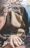 Relationship Coaching: The Thin Line Between Love, Lust and Infidelity B0C6VWP74T Book Cover