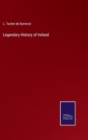 Legendary History of Ireland 1356053564 Book Cover