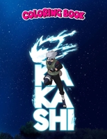 Coloring Book: Naruto Shippuden Kakashi Stacked Type, Children Coloring Book, 100 Pages to Color B096TJQP6L Book Cover