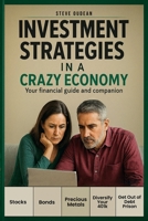Investment Strategies in a Crazy Economy : Your Financial Guide and Companion 1965007686 Book Cover