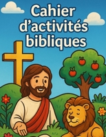 Cahier d'activités bibliques (French Edition) B0F6LTFWGN Book Cover