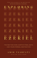 Exploring Ezekiel: The Next Big War, Earth's Final Days, and Your Eternal Destination 0736990631 Book Cover