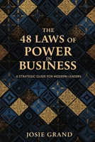 The 48 Laws of Power in Business: A Strategic Guide for Modern Leaders (Business and Investments) B0GJSTHCFJ Book Cover