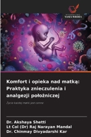Komfort i opieka nad matka: Praktyka znieczulenia i analgezji polozniczej (Polish Edition) 620863492X Book Cover