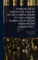 Sermons De St Vincent De Paul Et De Ses CoopÃ(c)rateurs Et Successeurs ImmÃ(c)diats Pour Les Missions Des Campagnes... (French Edition) 1024841677 Book Cover
