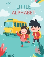 Little Learners Alphabet B09TDSMYB1 Book Cover