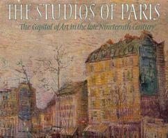 The Studios of Paris: The Capital of Art in the Late Nineteenth Century 0300047495 Book Cover