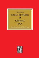 Early Settlers of Georgia, a List of The. 0893089435 Book Cover