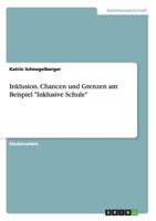 Inklusion. Chancen und Grenzen am Beispiel Inklusive Schule 3668185034 Book Cover