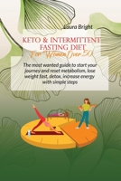 Keto and Intermittent Fasting Diet For Women Over 50: The Most Wanted Guide To Start Your Journey And Reset Metabolism, Lose Weight Fast, Detox, Increase Energy With Simple Steps 1802130381 Book Cover