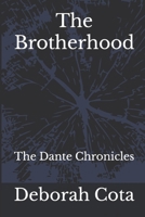 The Brotherhood : The Dante Chronicles 145638077X Book Cover