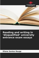 Reading and writing in 'disqualified' university entrance exam essays 6208391180 Book Cover