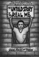 The Untold Story of the Real Me: Young Voices from Prison 1945434325 Book Cover